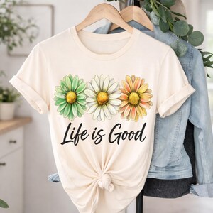 Life Is Good Shirt, Daisy Floral T-shirt, Positive Quote Tee, Retro Flower Graphic Top, Motivational Summer Gift, Aesthetic Boho Shirt image 2