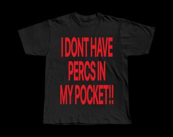 I Don't Have Percs in my Pocket Heavy Cotton Tee Shirt - Archive Underground Merch Tshirt Graphic Nettspend Osamason