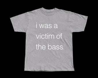 Bass Victim I Was A Victim of the bass T-shirt Merch Undeground Osamason Nettspend Che 2hollis Feng Fakemink