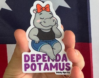 Dependapotamus- Vinyl Sticker