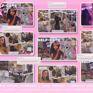 May include: A pink digital art design with multiple thumbnail templates. The thumbnails feature text overlays such as "Self-Care Sunday Reset" and "My Weekly Planning Routine". The bottom of the image includes text: "Editable YouTube Thumbnails + Canva Template + Lifestyle Girl Bundle".