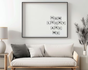 How Lucky Are We Typography Scrabble Print, Trendy Home Decor (Digital Download)