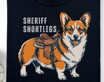 Sheriff Shortlegs Shirt, Funny Corgi Cowboy Tee, Western Dog Lover Gift