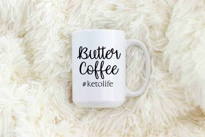 Butter Coffee Keto Mug Cup for Ketogenic Diet Ketosis Weight Etsy