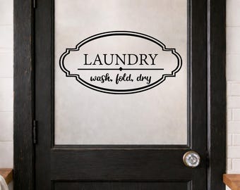 Wash Fold Dry Laundry Decal | Farmhouse Laundry Room Sign | Glass Door Vinyl