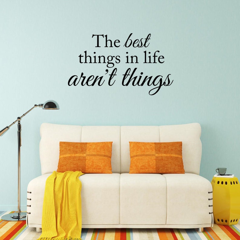 The Best Things in Life Aren't Things Decal Living Room - Etsy