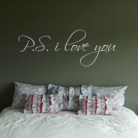 P S I Love You Wall Decal Master Bedroom Wall Decal Love Decal Romantic Decal