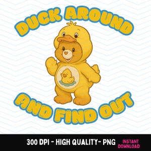 Duck around and find out Rude Swear Bear PNG, Funny Sublimation UVDTF DTF, Cheeky Sweary Bear Clipart for Mugs Shirts Digital Download