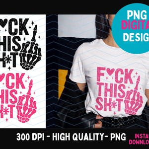 F*ck This Sh*t Snarky PNG Sarcastic Adult humor Png Funny Skeleton Middle Finger Sarcasm Png Funny Adult Png Sassy Funny shirt Png ORIGINAL