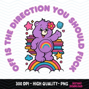 Off is the direction Rude Swear Bear PNG, Funny Sublimation UVDTF DTF and Print Designs, Cheeky Clipart for Mugs Shirts Digital Download
