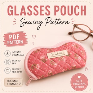 May include: A quilted glasses pouch with a pink floral pattern and a zipper closure. The pouch features a rectangular label reading Tradition Country Collection. Text on the image includes GLASSES POUCH Sewing Pattern, PDF PATTERN, INSTANT DOWNLOAD, EASY TO SEW, PERFECT FOR GIFTS, BEGINNER FRIENDLY, and CUTE PRACTICAL STYLISH.