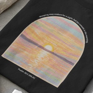 Sunrise Christian T Shirt Psalm 30 5 Bible Verse Tee Faith Inspirational Shirt Scripture Quote Religious Gift Sunset Style Shirt