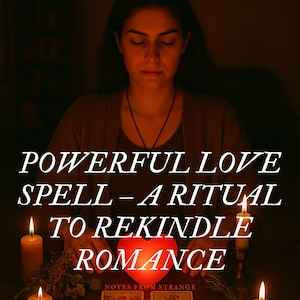 Powerful Love Spell: Rekindle Romance, Attract Soulmate - Same Day Casting