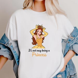 It’s Not Easy Being a Princess Belle T-Shirt | Disney Princess Shirt for Women | Beauty and the Beast Graphic Tee
