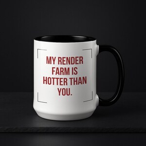 Funny VFX Artist Gift, 3D Animator Humor, PC Gamer Cup, Tech Flex, My Render Farm Is Hotter Than You 15oz Accent Mug, Black Handle