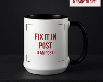 Funny Video Editor Gift, VFX Artist Cup, Large Double Sided Coffee Mug, Black Handle, Fix It In Post I Am Post 15oz Accent Mug