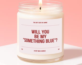 Bridesmaid Proposal Gift, Maid of Honor Idea, Traditional Wedding Gift, Bride Tribe Present, Will You Be My Something Blue Candle
