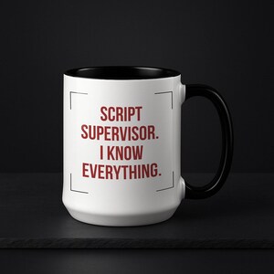 Funny Scripty Gift, Continuity Humor, Film Crew Present, Double Sided, Script Supervisor I Know Everything 15oz Accent Mug