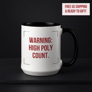 Funny 3D Artist Gift, Game Dev Humor Cup, ZBrush Modeler Present, Warning High Poly Count 15oz Accent Mug, Black Handle