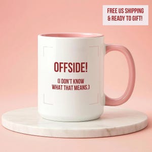 Funny Soccer Mom Gift, Football Mum Cup, Sports Parent Humor, Sideline Cheer, Offside I Don't Know What That Means 15oz Accent Mug