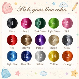 May include: A color chart titled Pick your line color featuring fifteen numbered circular thread spools in black, peach, dark green, light green, pink, red, brown, purple, beige, gray, light blue, dark blue, white, yellow, and orange.