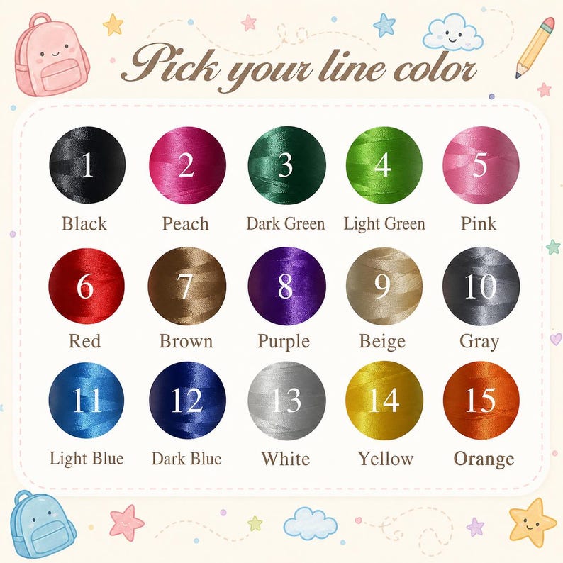 May include: A color chart titled Pick your line color featuring fifteen numbered circular thread spools in black, peach, dark green, light green, pink, red, brown, purple, beige, gray, light blue, dark blue, white, yellow, and orange.