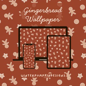 May include: A digital wallpaper design featuring a gingerbread theme. The background is a warm brown color, with gingerbread men, stars, and circles scattered across the surface. The words "Gingerbread Wallpaper" are written in a cursive font. A laptop, tablet, and phone display the wallpaper.