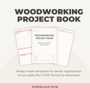 May include: A woodworking project book with the title "Woodworking Project Book" in bold, dark gray letters. The book includes templates for sketches, materials, plans, and notes. The image also includes the text "Ready-made templates for better organization of your daily life in PDF format for download."