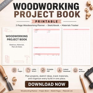 May include: A printable woodworking project book with the title "Woodworking Project Book". It includes a 2-page woodworking planner, sketchbook, and materials tracker. The book is available for instant download and print at home. The pages are 8.5x11.