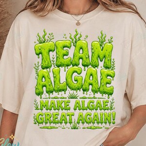 Team Algae Make Algae Great Again PNG, Funny Boating Design, Lake Lover Fishing Humor Graphic, Summer Vacation Outdoor Digital Download