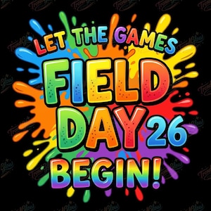 Può includere: Grafica colorata su sfondo nero con la scritta "LET THE GAMES FIELD DAY 26 BEGIN!". Le lettere, dai contorni spessi, presentano un gradiente arcobaleno. Schizzi di vernice multicolore circondano il testo.