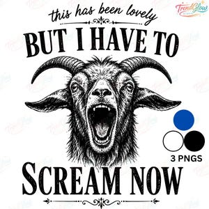 Pode incluir: Uma ilustração gráfica a preto e branco de uma cabra com a boca aberta, posicionada entre o texto "this has been lovely" no topo e "BUT I HAVE TO SCREAM NOW" na parte inferior. Três amostras de cor circulares são mostradas abaixo.