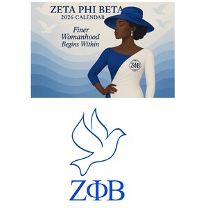 May include: A 2026 calendar featuring a woman in a blue hat and dress, with the text "ZETA PHI BETA" and "Finer Womanhood Begins Within." A blue dove and the letters "ZΦB" are also displayed.