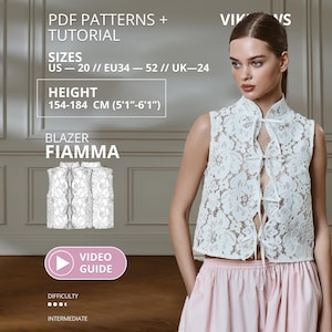 May include: A white sleeveless lace blazer with a high collar and front tie closures. The text reads PDF PATTERNS + TUTORIAL, SIZES US 20, EU 34-52, UK 24, HEIGHT 154-184 CM (5'1"-6'1"), BLAZER FIAMMA, VIDEO GUIDE, and DIFFICULTY INTERMEDIATE.