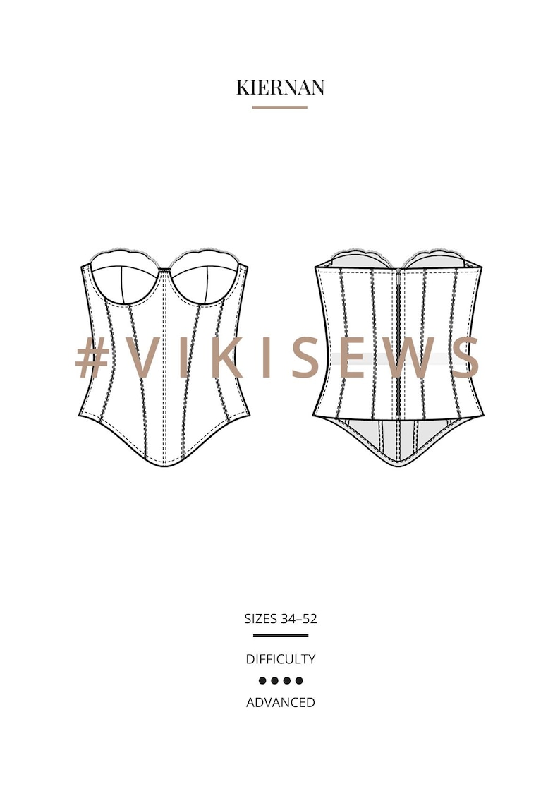 May include: A technical line drawing of a corset pattern labeled KIERNAN and #VIKISEWS. The illustration shows front and back views with vertical panel seams, a sweetheart neckline, and a pointed hem. Text indicates SIZES 34-52 and ADVANCED DIFFICULTY.
