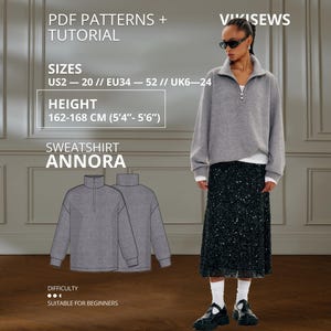 May include: A grey long-sleeve sweatshirt with a quarter-zip collar and ribbed cuffs. The text reads PDF PATTERNS + TUTORIAL, VIKISEWS, SIZES US2-20, HEIGHT 162-168 CM (5'4"-5'6"), SWEATSHIRT ANNORA, DIFFICULTY, and SUITABLE FOR BEGINNERS.