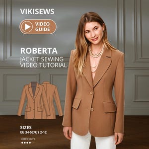 May include: A tan jacket sewing pattern titled VIKISEWS ROBERTA JACKET SEWING VIDEO TUTORIAL. The image displays a tan blazer with two buttons, notched lapels, and flap pockets, alongside a technical line drawing of the jacket and size range EU 34-52/US 2-12.