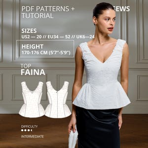 Peut inclure: Un haut à basque blanc sans manches avec un décolleté en V et un tissu texturé. L'image contient le texte : PDF PATTERNS + TUTORIAL, SIZES US2-20, EU34-52, UK6-24, HEIGHT 170-176 CM, TOP FAINA, DIFFICULTY INTERMEDIATE et un dessin technique.
