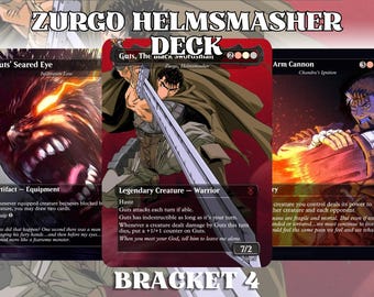 Guts Zurgo Helmsmasher EDH Proxy Deck, Bracket 4 Anime Full Art