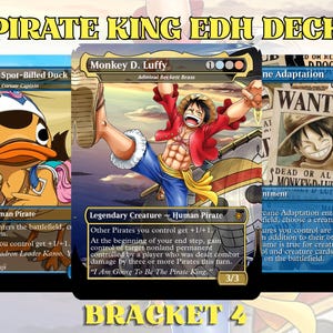 May include: Three Magic: The Gathering cards featuring characters from the anime One Piece. The cards include Monkey D. Luffy, Karoo, and a card titled "Line Adaptation". The text "PIRATE KING EDH DECK" and "BRACKET 4" are also visible.