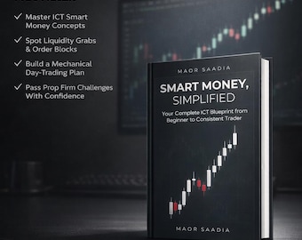 Smart Money, Simplified: Your Complete ICT Blueprint from Beginner to Consistent Trader