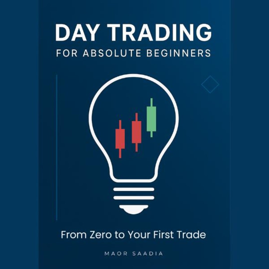 Day Trading for Absolute Beginners: From Zero to Your First Trade | PDF -  Etsy