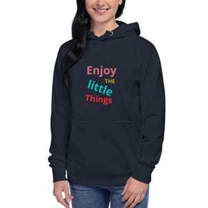 Enjoy the little things Hoodie, The Ultimate Comfort Hoodie | Ultra-Soft Unisex Fleece Pullover for Everyday Wear, inspirational hoodie