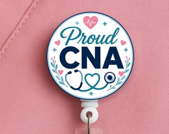 Proud CNA Badge Reel, CNA Badge Reel, Nursing Assistant Gift