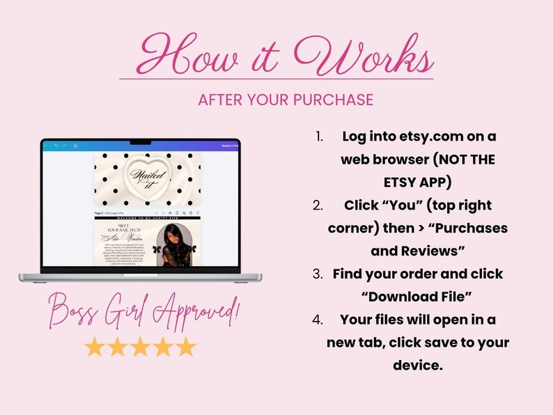 May include: A pink graphic with instructions on how to download a file after purchase. The text includes "How it Works" and "Boss Girl Approved!" with a laptop image displaying a website. The instructions are numbered and include steps for Etsy purchases.