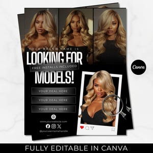 May include: Black and white promotional flyer with images of women with long blonde hair. The text reads "LOOKING FOR MODELS!" with "FREE INSTALLS INCLUDED" and "FULLY EDITABLE IN CANVA". Includes social media icons and website address.