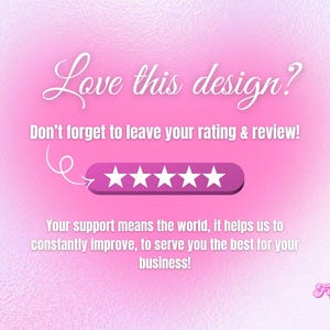 May include: A pink graphic with white text that reads Love this design? Don't forget to leave your rating & review! A purple horizontal bar features five white stars. Below, text reads Your support means the world, it helps us to constantly improve.