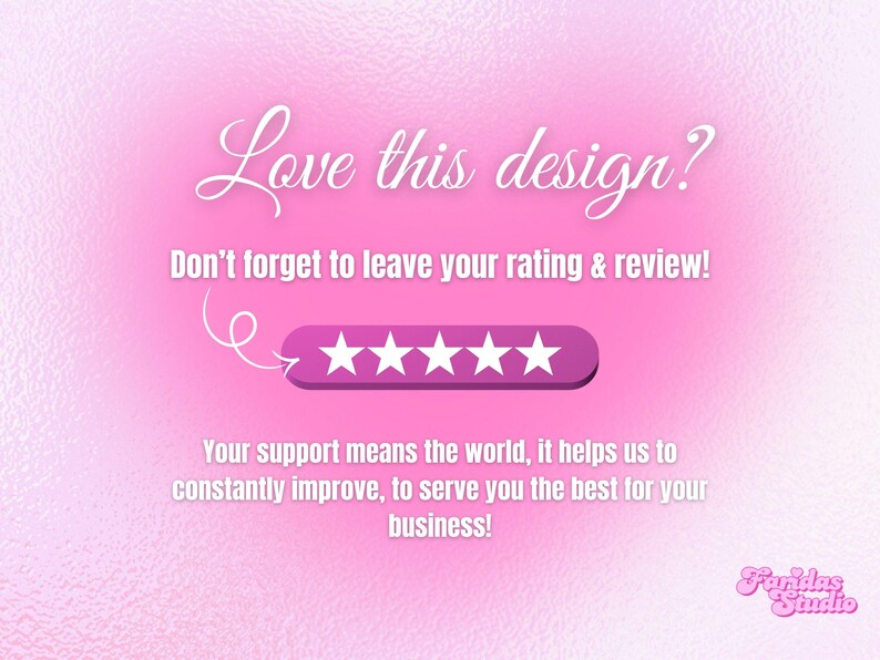 May include: Pink graphic with the text "Love this design?" and "Don't forget to leave your rating & review!" A row of five white stars is displayed on a purple background. The text "Your support means the world..." is also included.