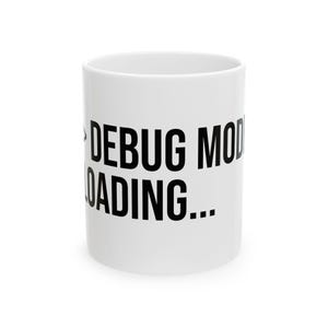 Debug Mode Loading Mug | Funny Programmer Mug | Coding Humor Coffee Cup | Developer Gift | Geek Coffee Mug