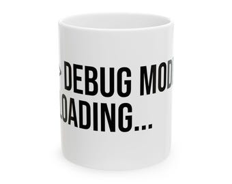 Debug Mode Loading Mug | Funny Programmer Mug | Coding Humor Coffee Cup | Developer Gift | Geek Coffee Mug